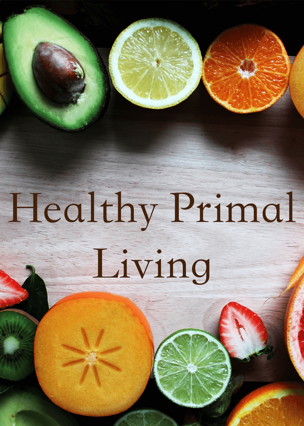 Healthy Primal Living Advanced